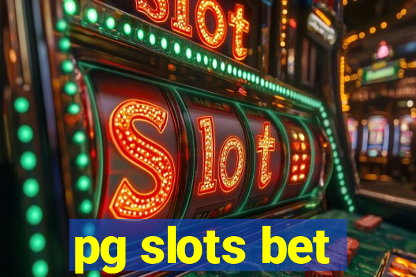 pg slots bet