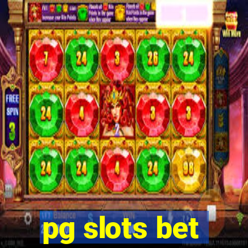 pg slots bet