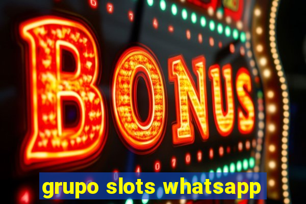 grupo slots whatsapp