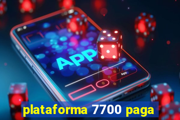 plataforma 7700 paga