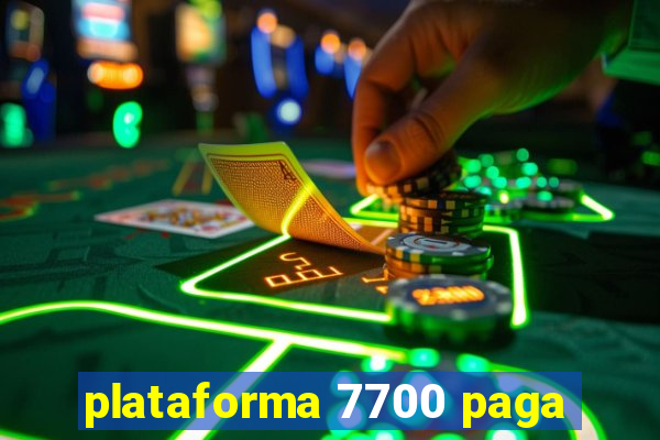 plataforma 7700 paga