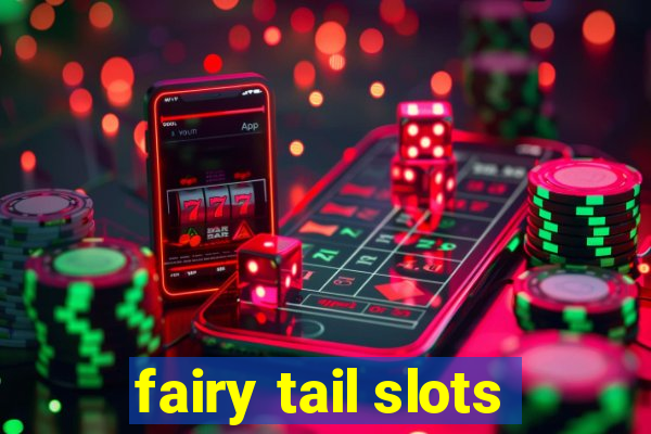 fairy tail slots