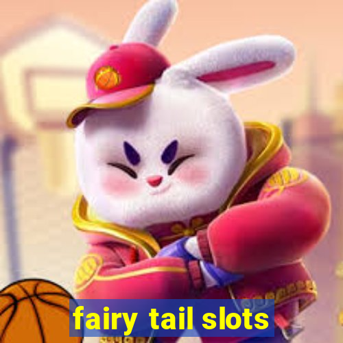 fairy tail slots