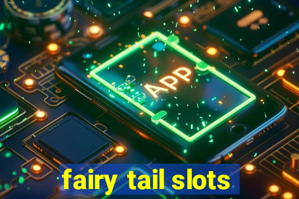 fairy tail slots