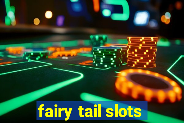 fairy tail slots