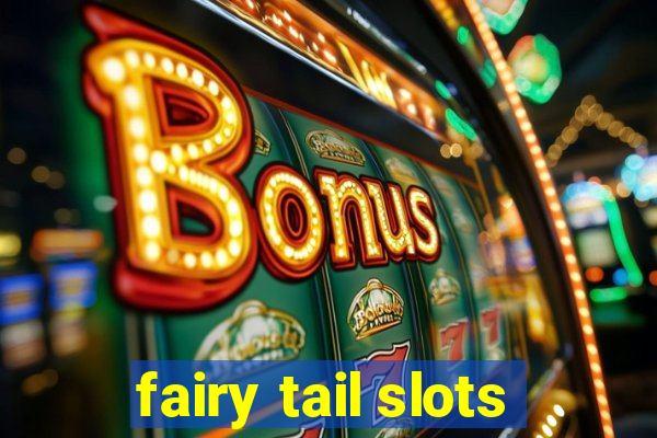 fairy tail slots