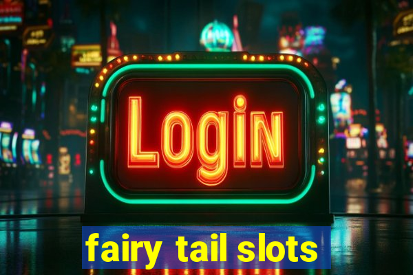 fairy tail slots