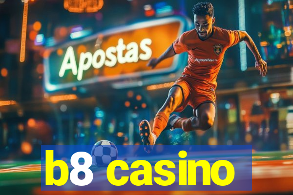 b8 casino