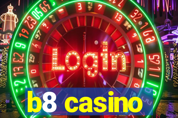 b8 casino