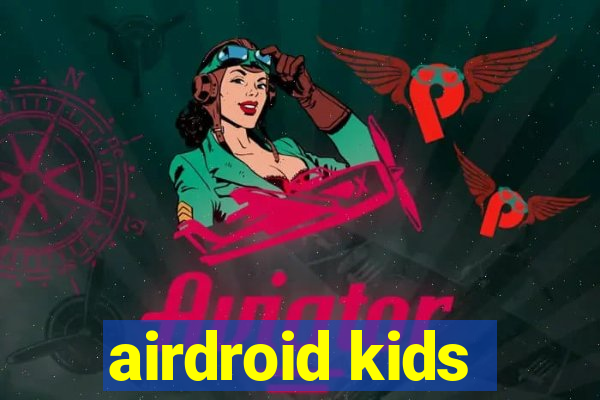 airdroid kids