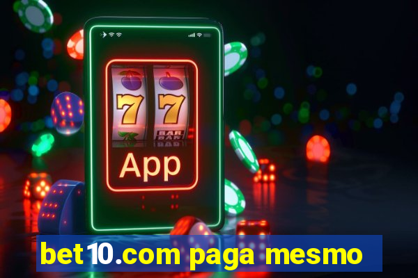 bet10.com paga mesmo