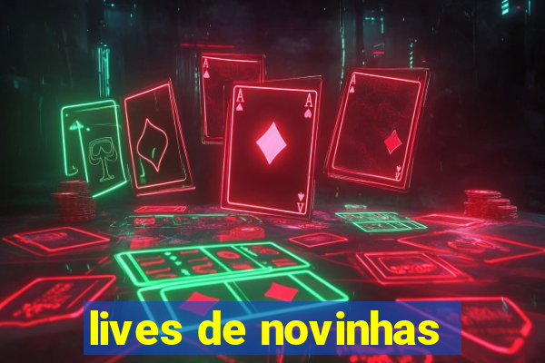 lives de novinhas