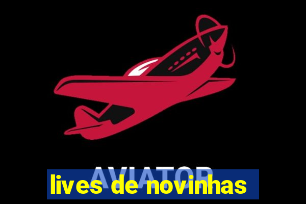 lives de novinhas