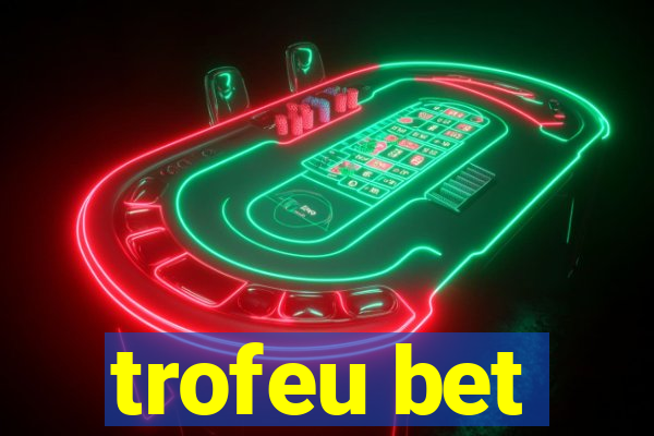 trofeu bet