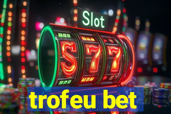 trofeu bet