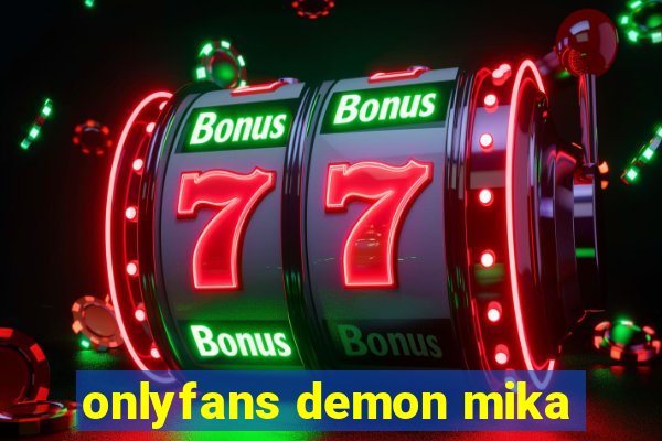 onlyfans demon mika