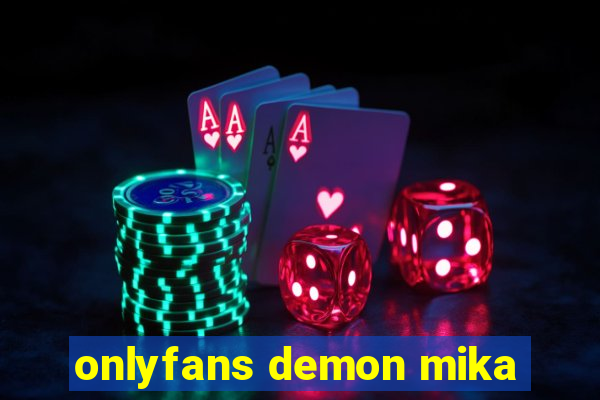 onlyfans demon mika