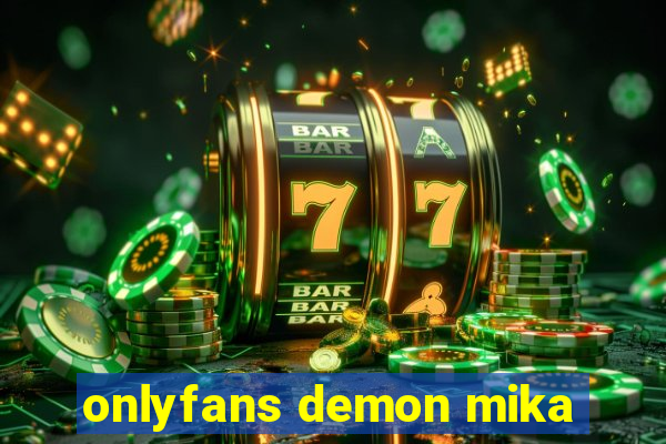 onlyfans demon mika