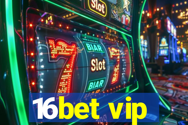 16bet vip