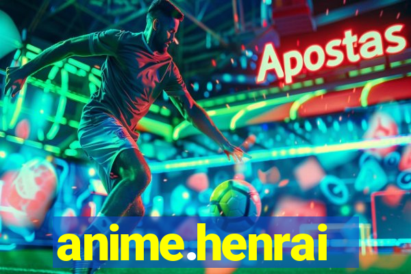 anime.henrai