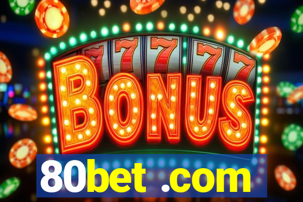 80bet .com