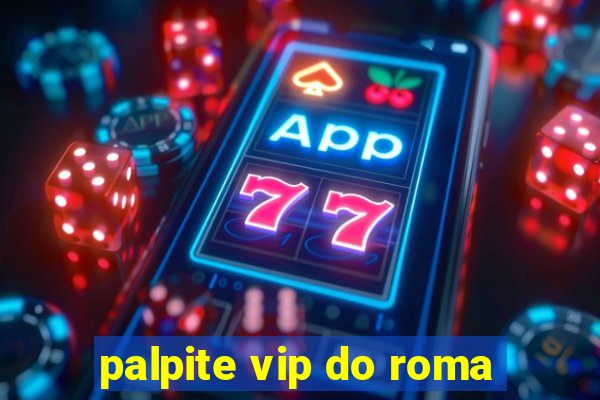 palpite vip do roma