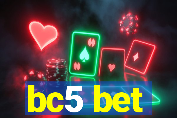 bc5 bet