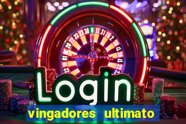 vingadores ultimato completo dublado gratis