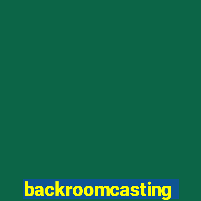 backroomcasting