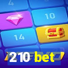 210 bet