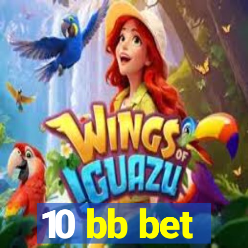 10 bb bet