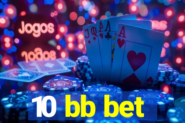 10 bb bet