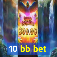 10 bb bet