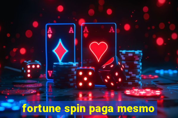 fortune spin paga mesmo