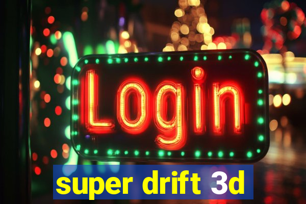 super drift 3d