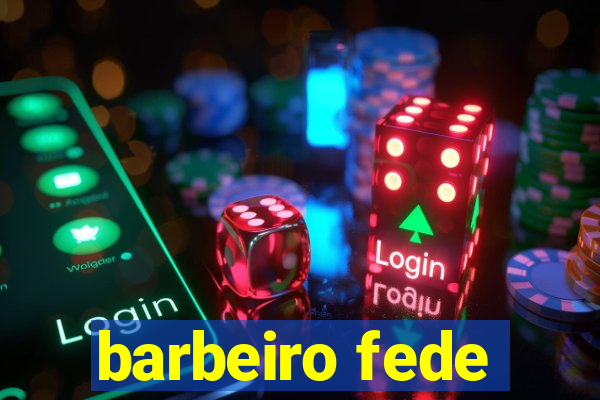 barbeiro fede