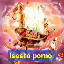 isesto porno