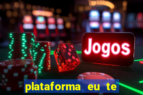 plataforma eu te amo pg