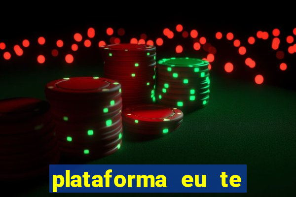 plataforma eu te amo pg