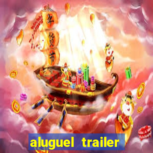 aluguel trailer porto alegre