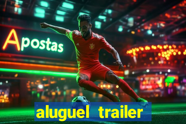 aluguel trailer porto alegre