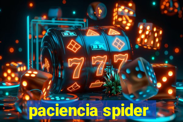 paciencia spider