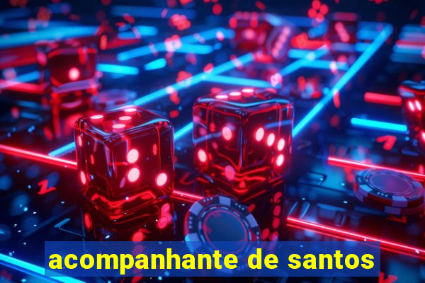 acompanhante de santos