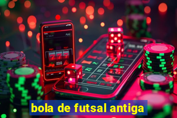 bola de futsal antiga