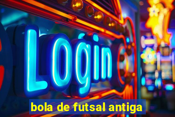 bola de futsal antiga