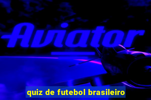 quiz de futebol brasileiro