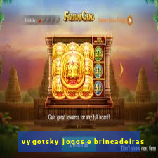 vygotsky jogos e brincadeiras