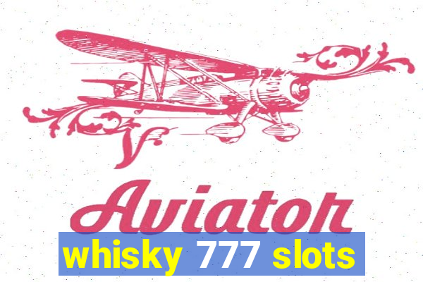 whisky 777 slots