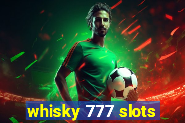 whisky 777 slots