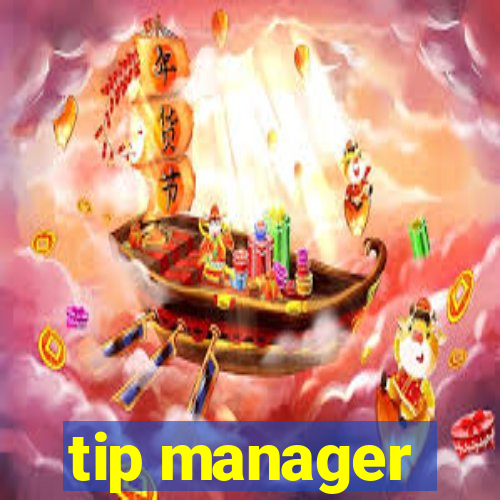 tip manager